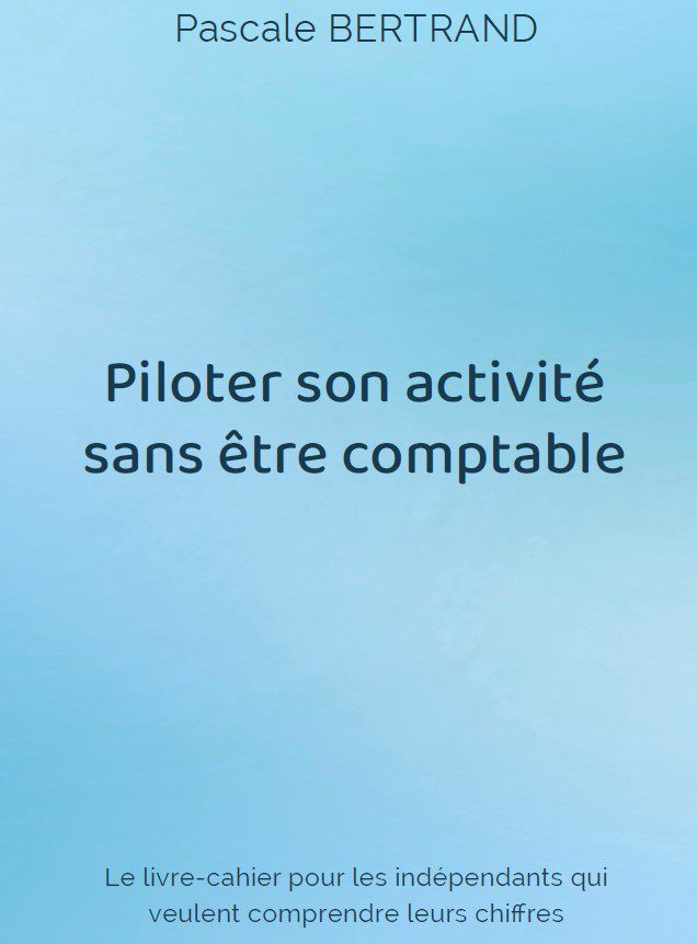 Piloter son activité sans être comptable