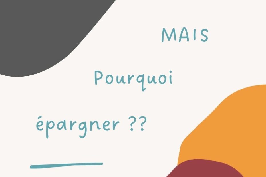 Pourquoi épargner ?